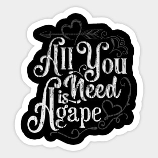 All You Need is Agape - Fun Cute Godly Love Christian design Sticker